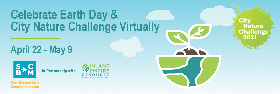 Earth Day and City Nature Challenge - April 22 - May 9, 2021